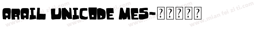 ARAIL UNICODE MES字体转换